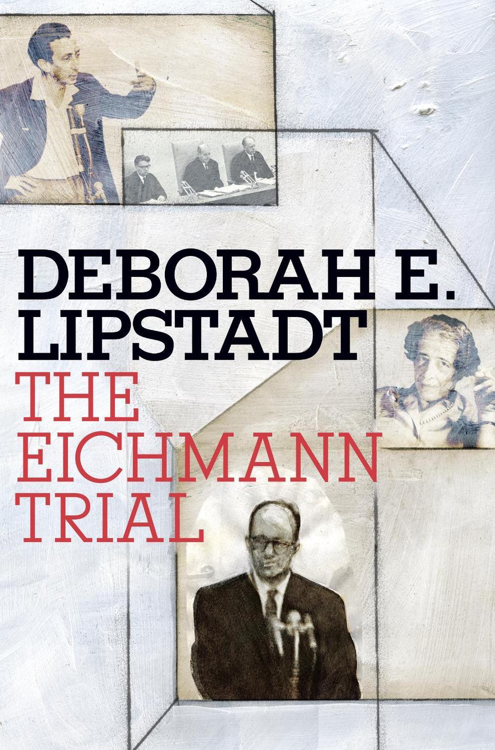 The Eichmann Trial by Deborah E. Lipstadt - ISBN: 9780805242607