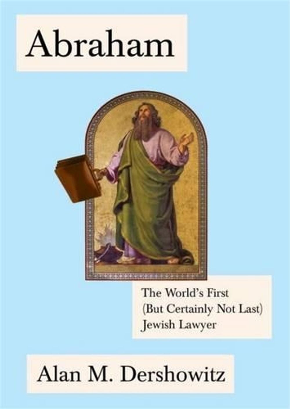 Abraham by Alan Dershowitz - ISBN: 9780805242935