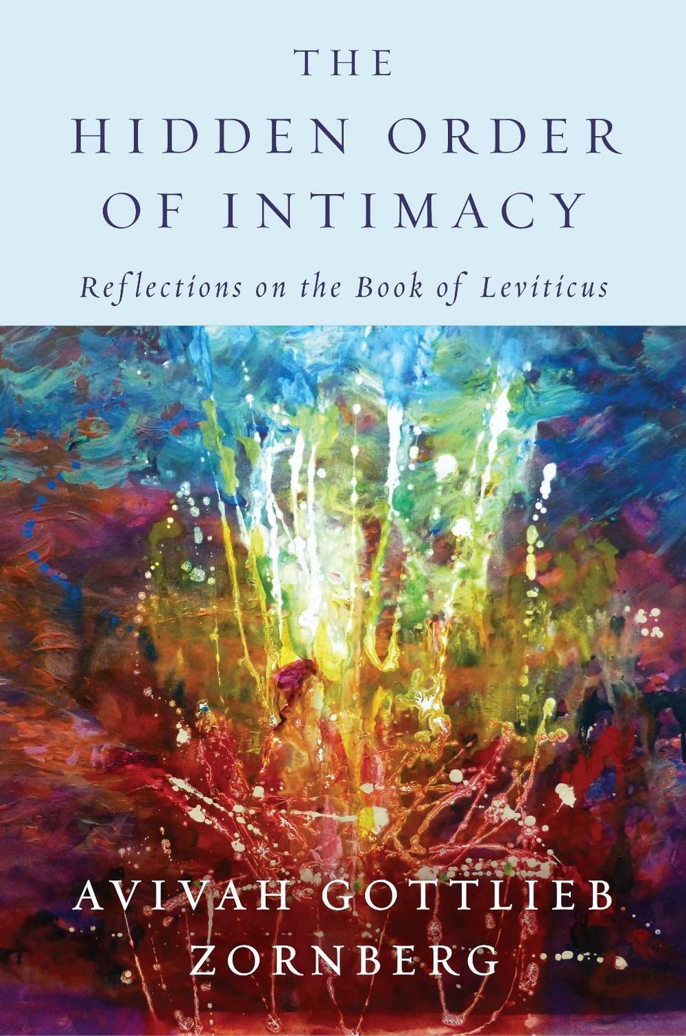 The Hidden Order of Intimacy by Avivah Gottlieb Zornberg - ISBN: 9780805243574