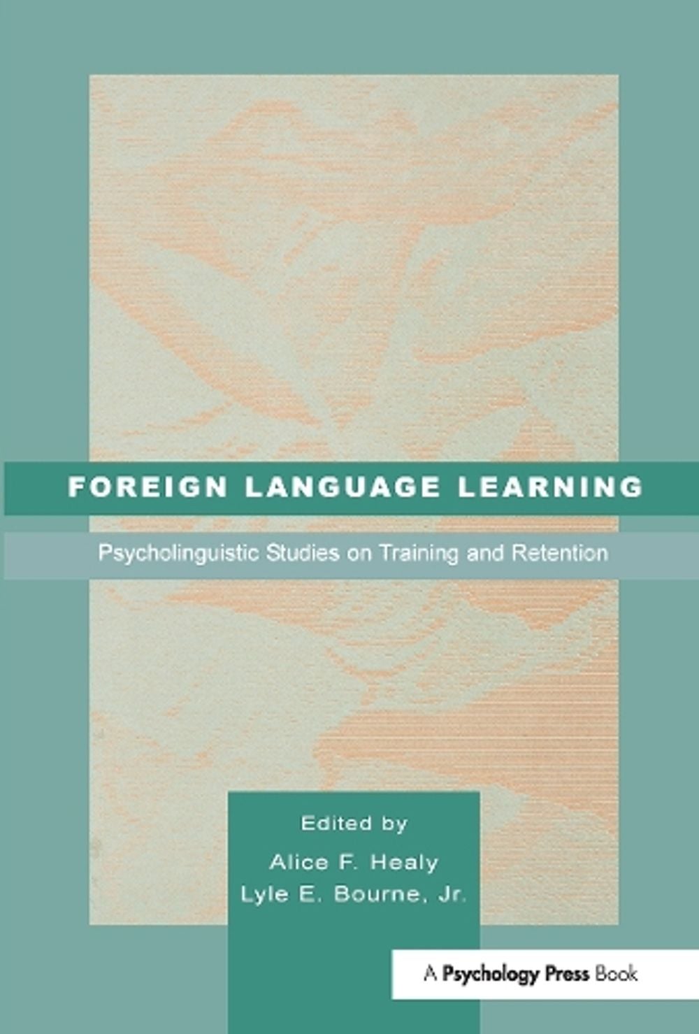 Foreign Language Learning, 1st Edition by Alice F. Healy - ISBN: 9780805827545