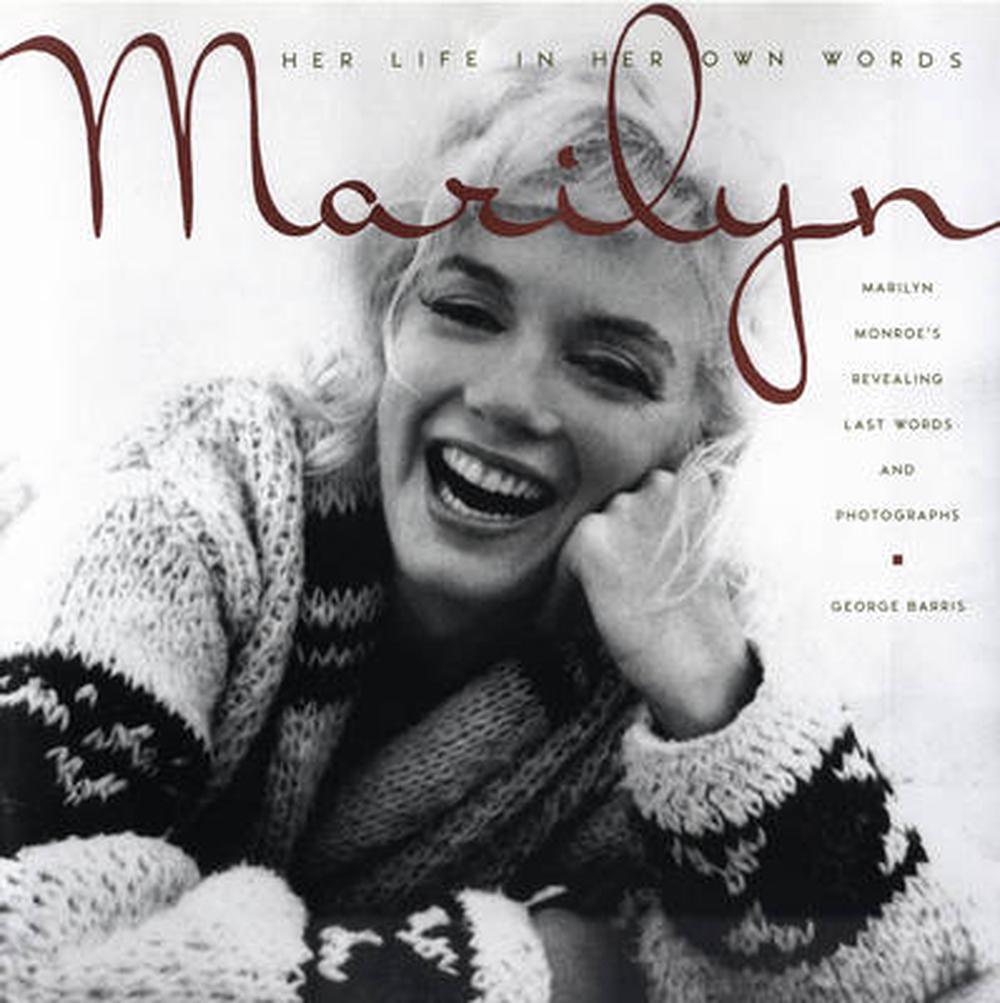 Marilyn: Her Life in Her Own Words: Marilyn Monroe's Revealing Last ...