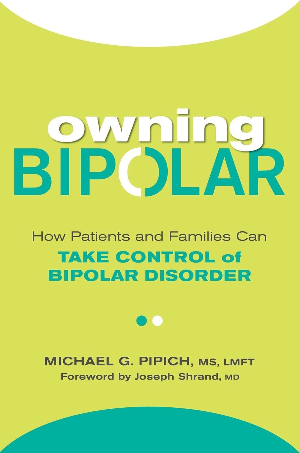 Owning Bipolar by Michael G. Pipich - ISBN: 9780806538792
