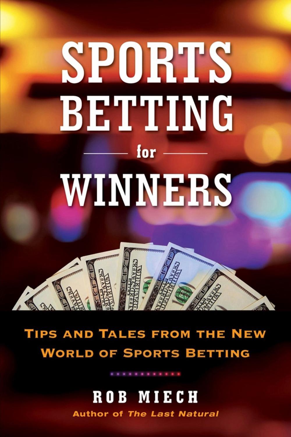 Sports Betting for Winners by Rob Miech - ISBN: 9780806540306
