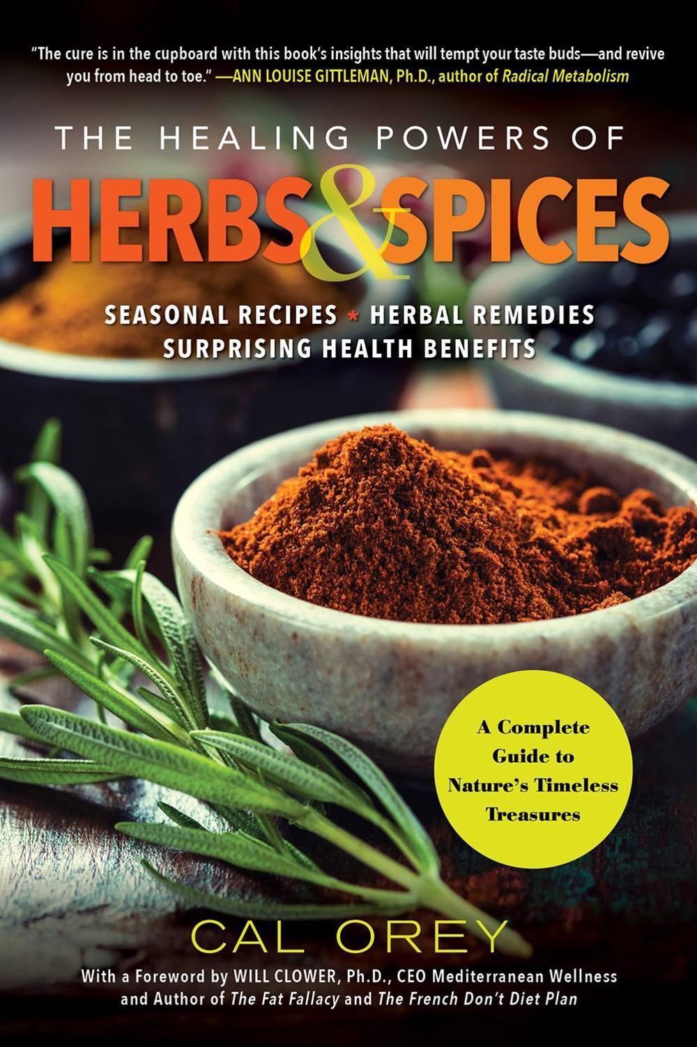 The Healing Powers of Herbs and Spices by Cal Orey - ISBN: 9780806540481