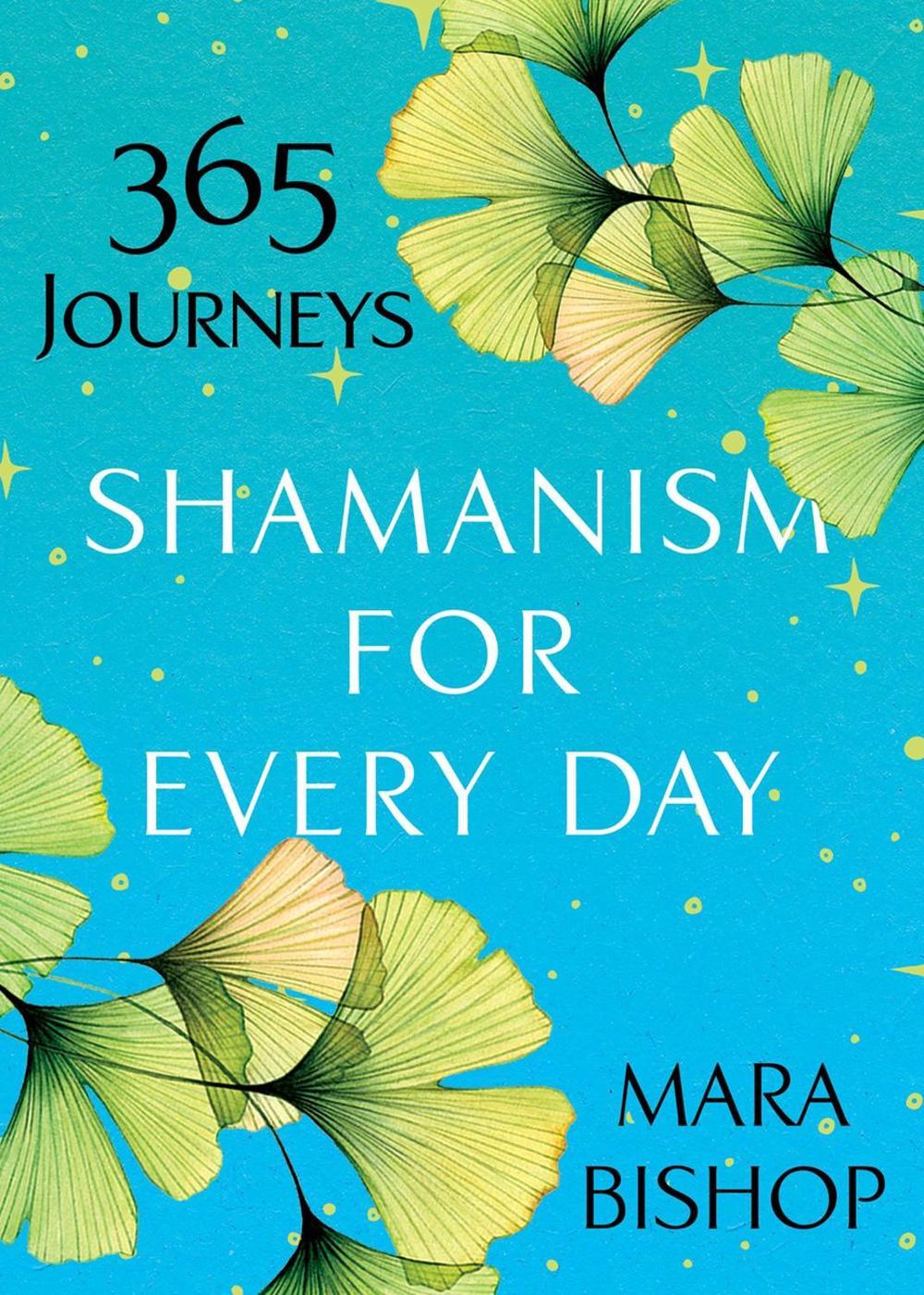 Shamanism for Every Day by Mara Bishop - ISBN: 9780806541068