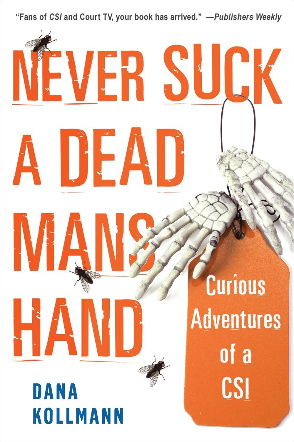 Never Suck a Dead Man's Hand by Dana Kollmann - ISBN: 9780806541266