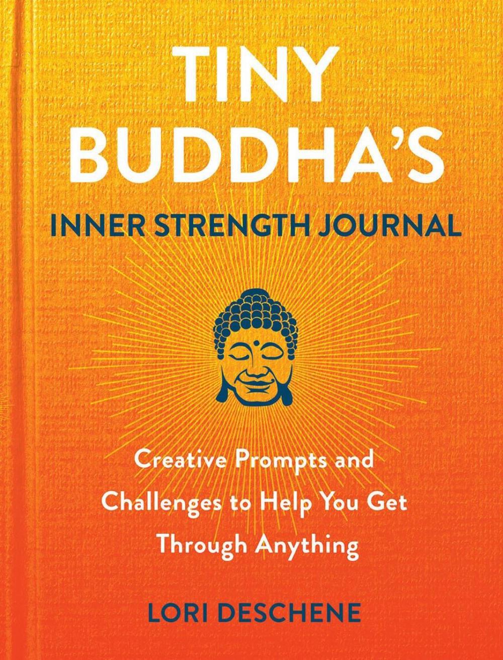 Tiny Buddha's Inner Strength Journal by Lori Deschene - ISBN: 9780806542232