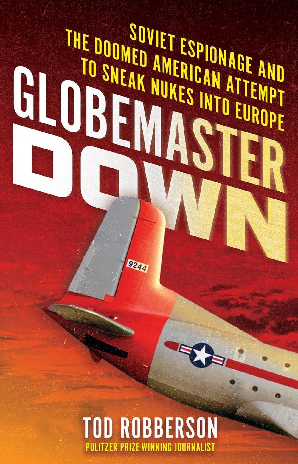Globemaster Down by Tod Robberson - ISBN: 9780806544601