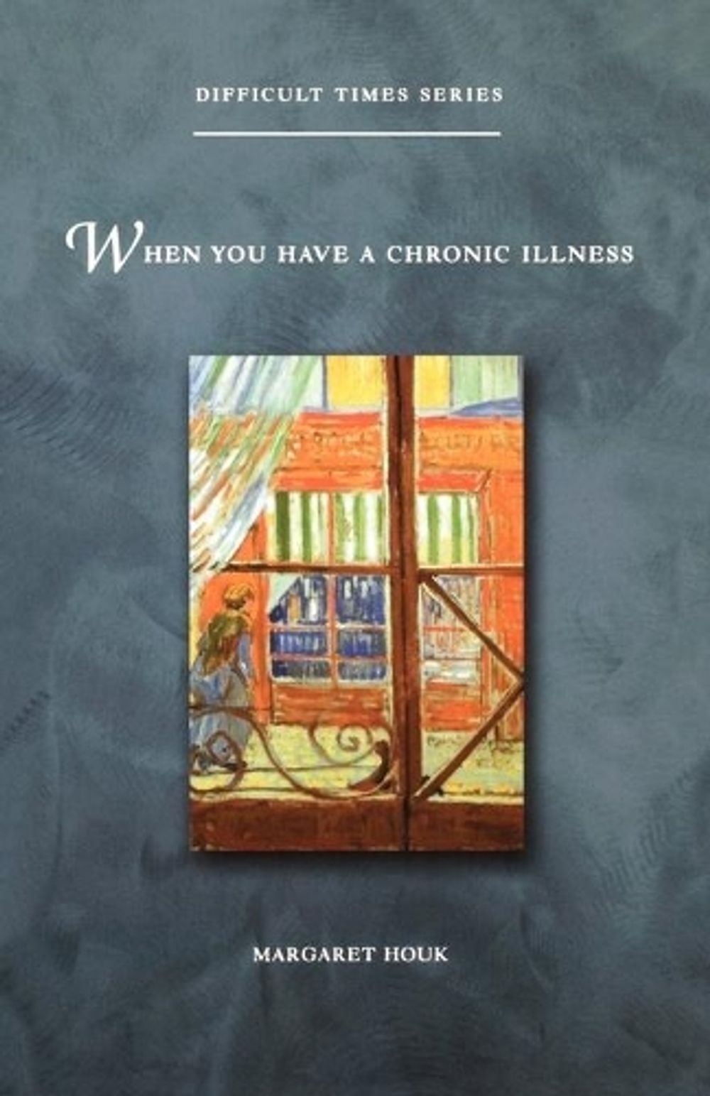When You Have a Chronic Illness by Margaret Houk - ISBN: 9780806643731
