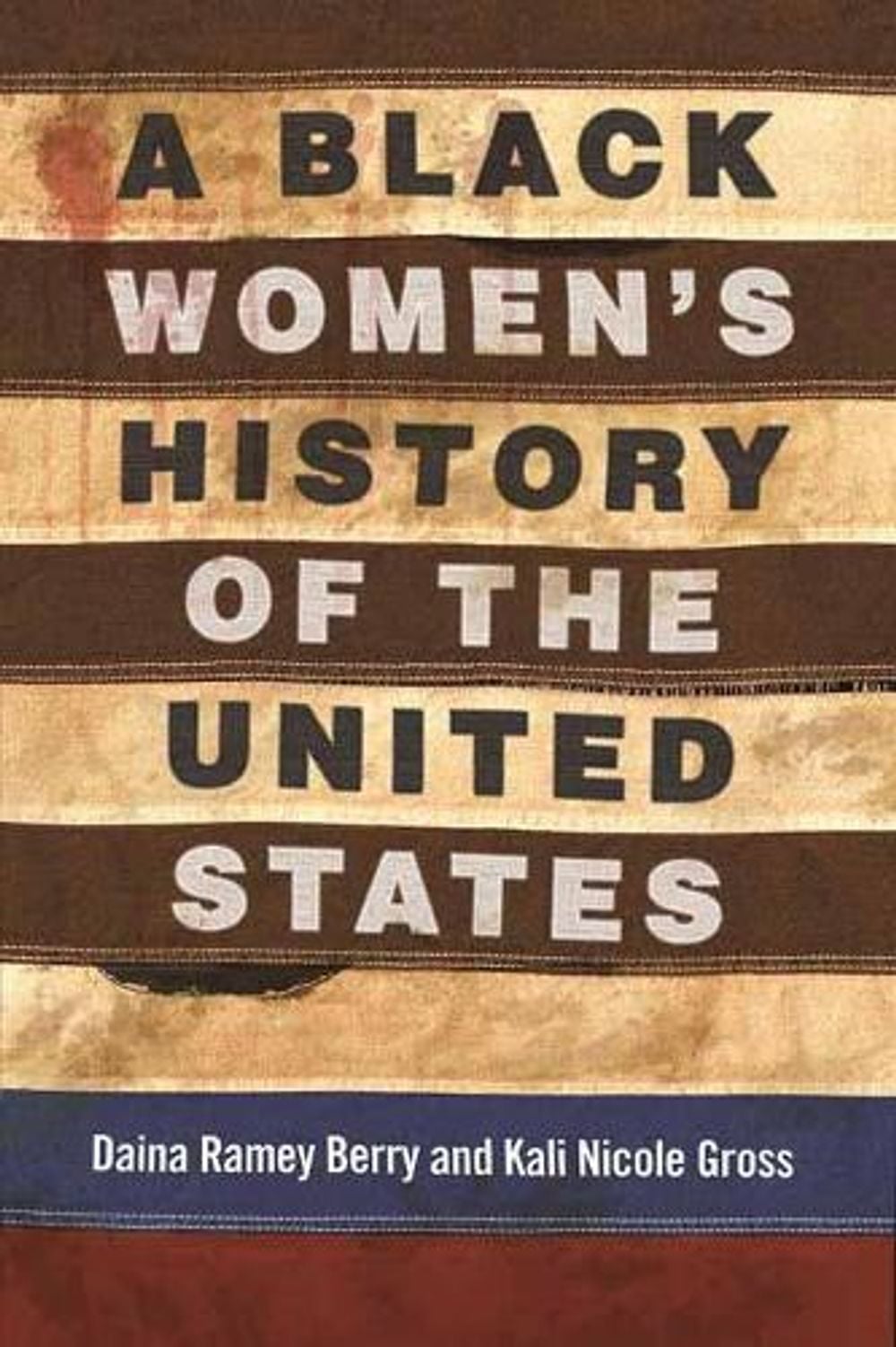 A Black Women's History of the United States by Kali Nicole Gross - ISBN: 9780807001998