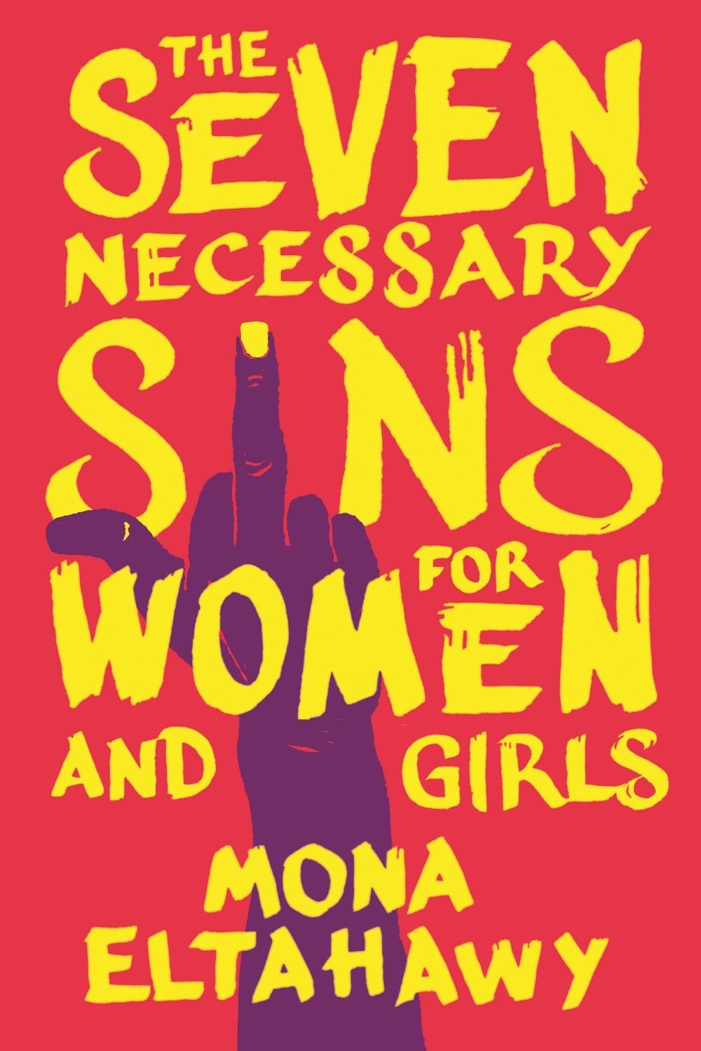 The Seven Necessary Sins for Women and Girls by Mona Eltahawy - ISBN: 9780807002582
