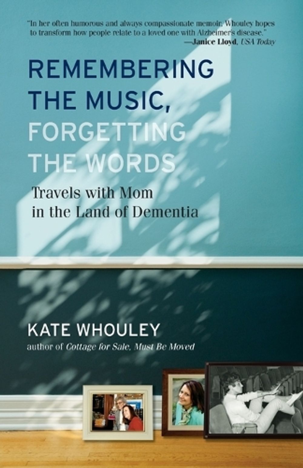 Remembering the Music, Forgetting the Words by Kate Whouley - ISBN: 9780807003312