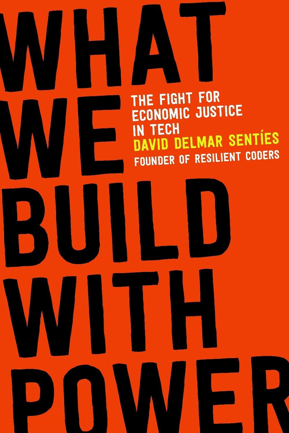 What We Build with Power by David Delmar Senties - ISBN: 9780807006672