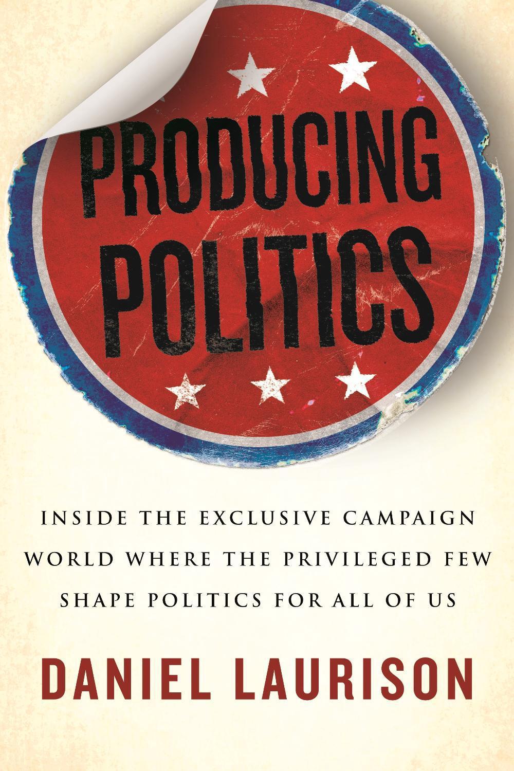 Producing Politics by Daniel Laurison - ISBN: 9780807008263