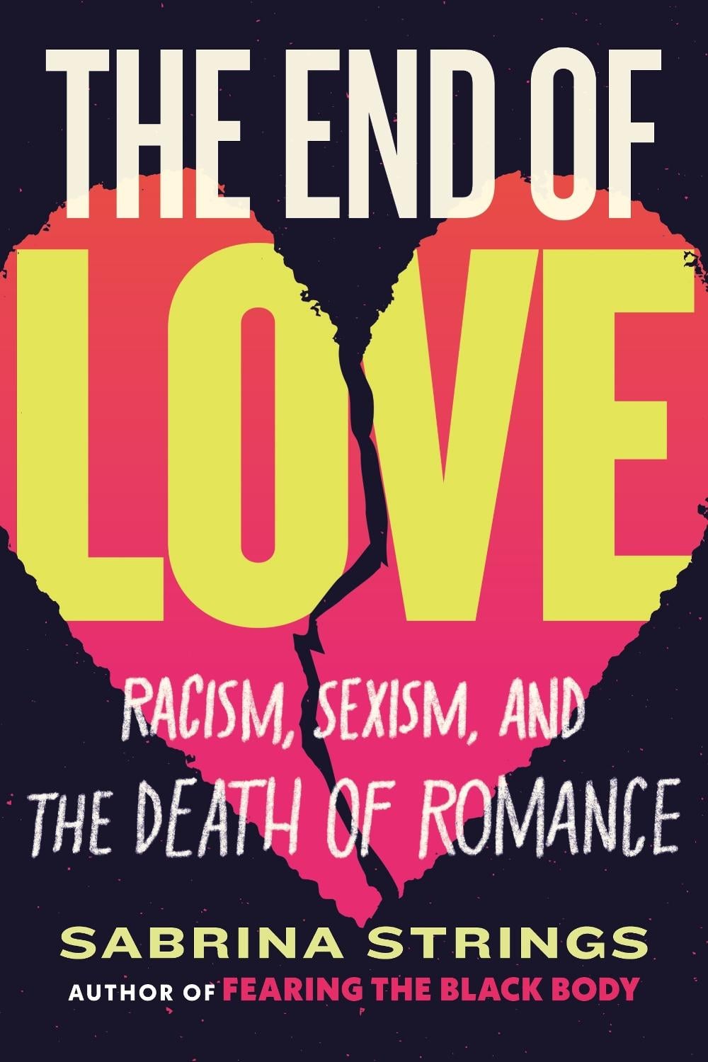 The End of Love by Sabrina Strings - ISBN: 9780807008621