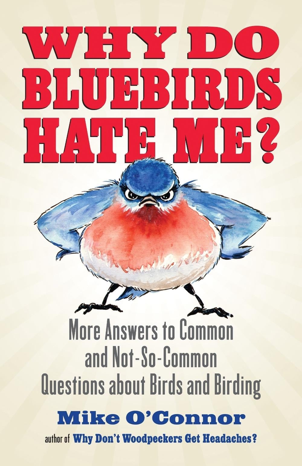 Why Do Bluebirds Hate Me? by Mike O'Connor - ISBN: 9780807012536