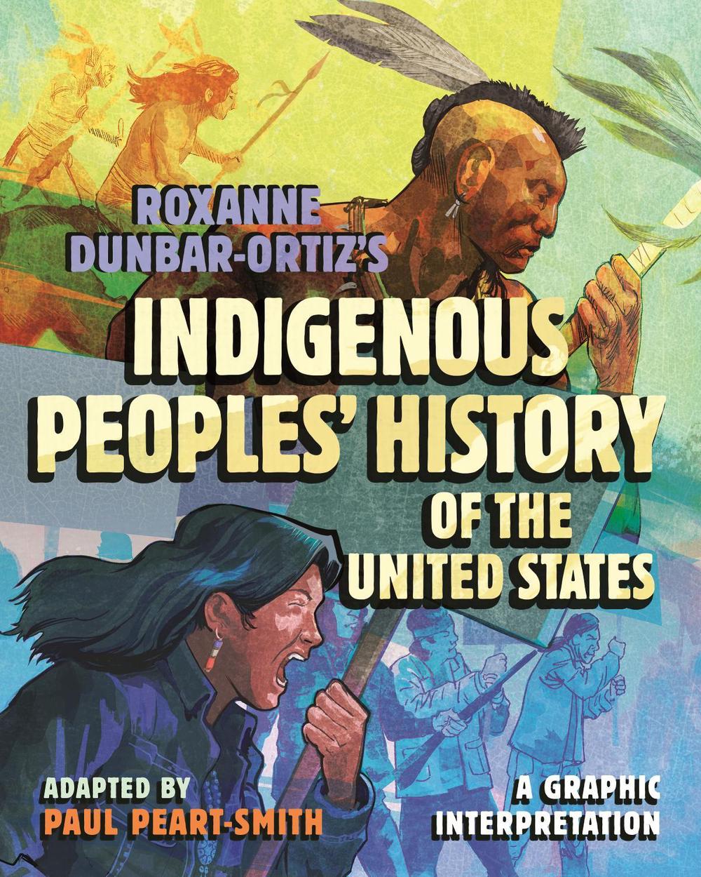 Roxanne Dunbar-Ortiz's Indigenous Peoples' History of the United States by Paul Peart-Smith - ISBN: 9780807012680