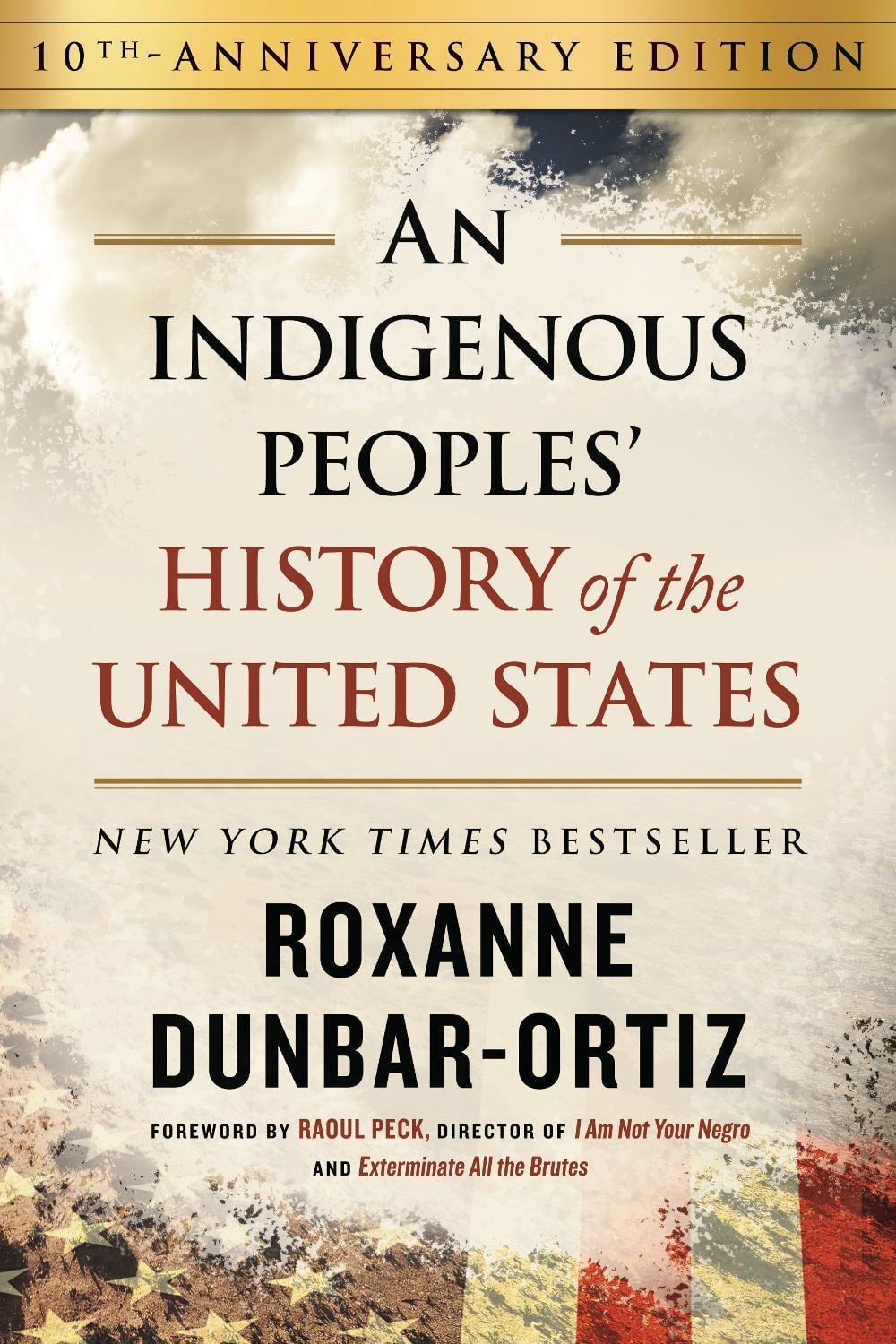 Indigenous Peoples' History of the United States (10th Anniversary Edition), An by Roxanne Dunbar-Ortiz - ISBN: 9780807013076