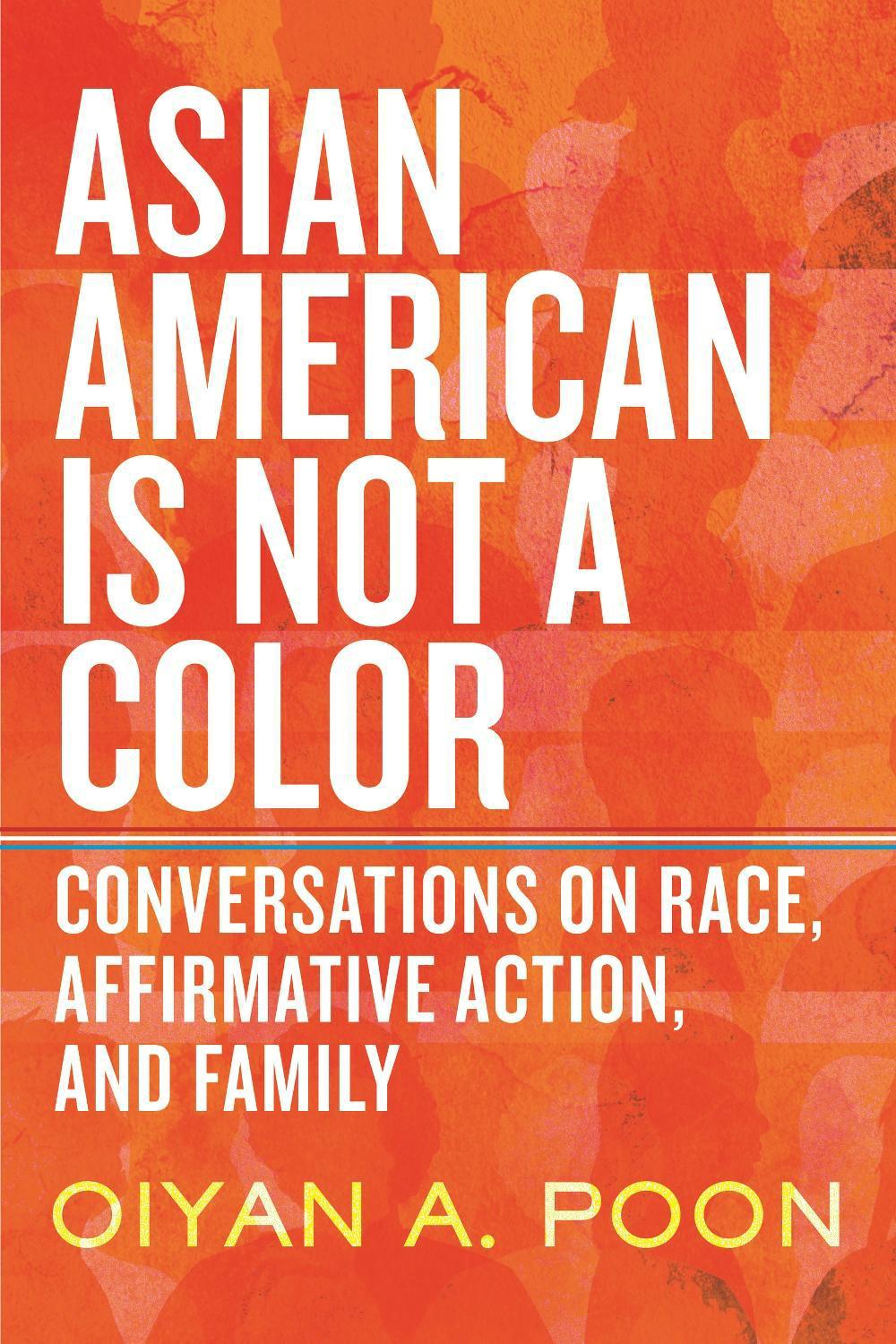 Asian American Is Not a Color by OiYan A. Poon - ISBN: 9780807013625