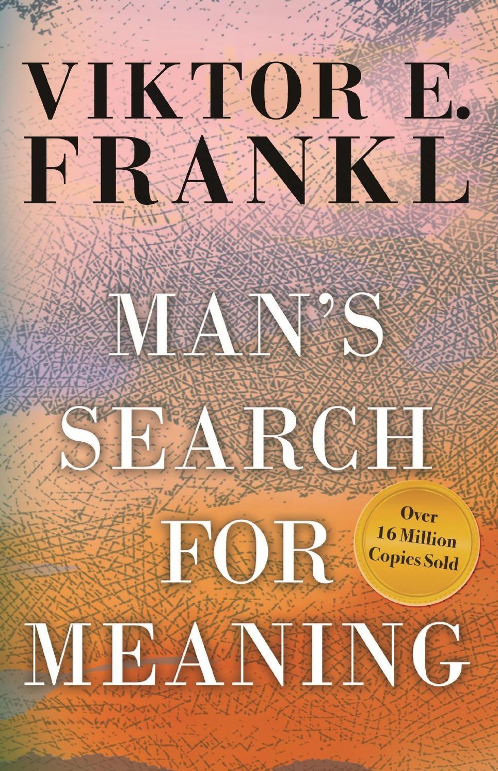 Man's Search for Meaning by Viktor E. Frankl - ISBN: 9780807014271