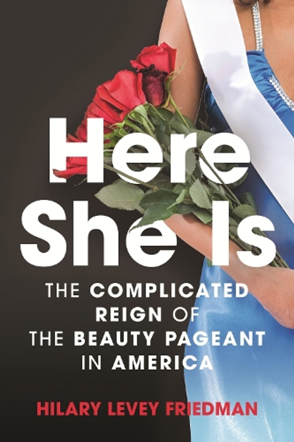 Here She Is by Hilary Levey Friedman - ISBN: 9780807014714