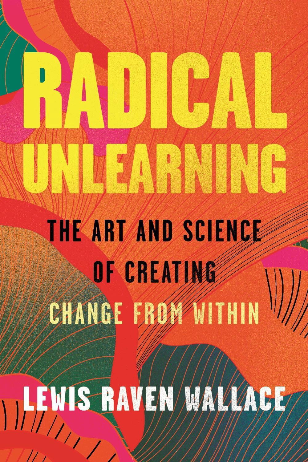 Radical Unlearning by Lewis Raven Wallace - ISBN: 9780807014882