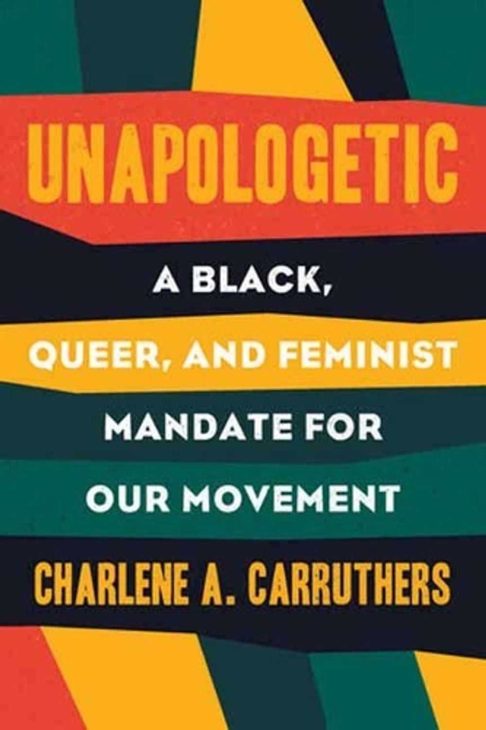 Unapologetic by Charlene Carruthers - ISBN: 9780807019412