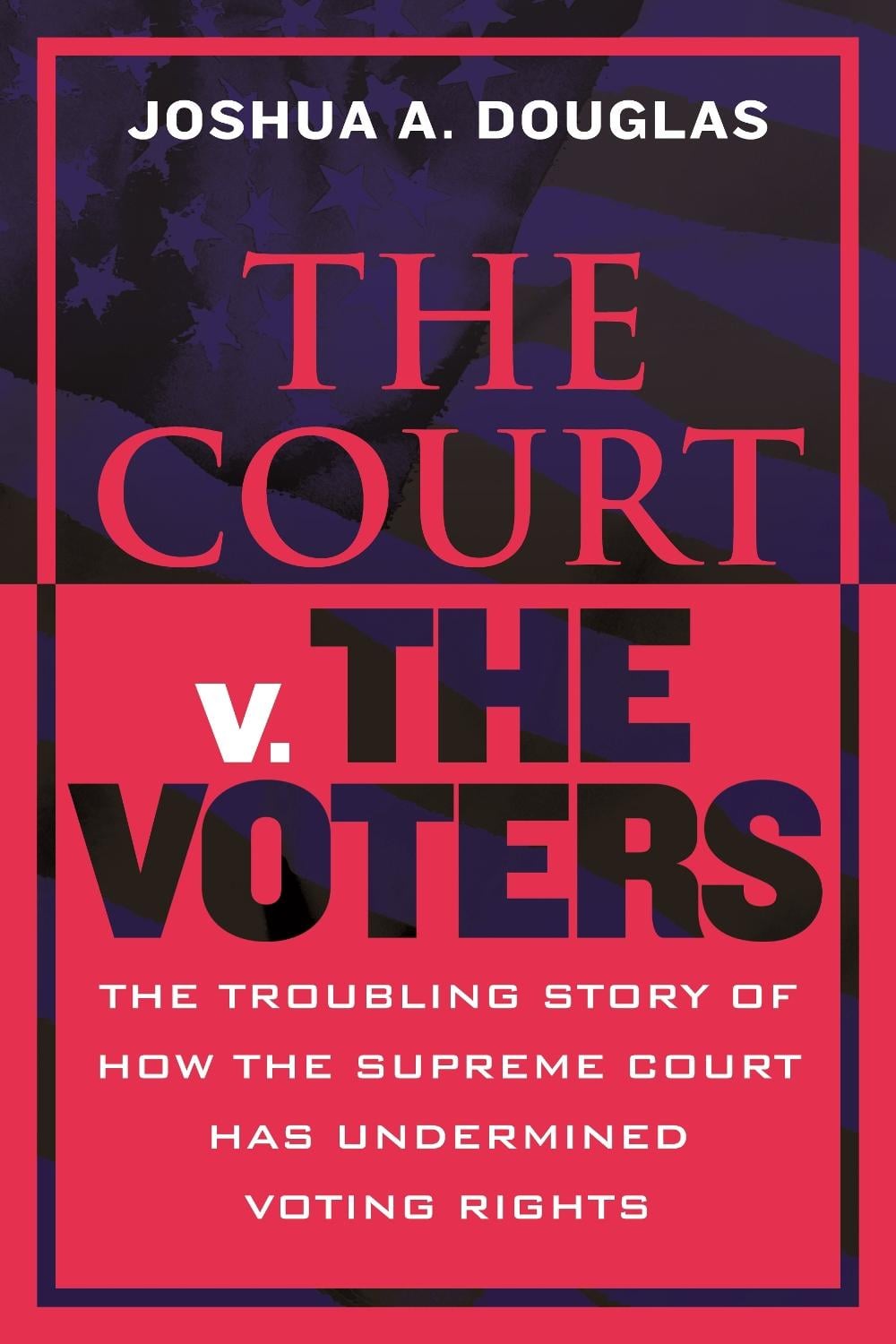 The Court v. The Voters by Joshua A. Douglas - ISBN: 9780807019573