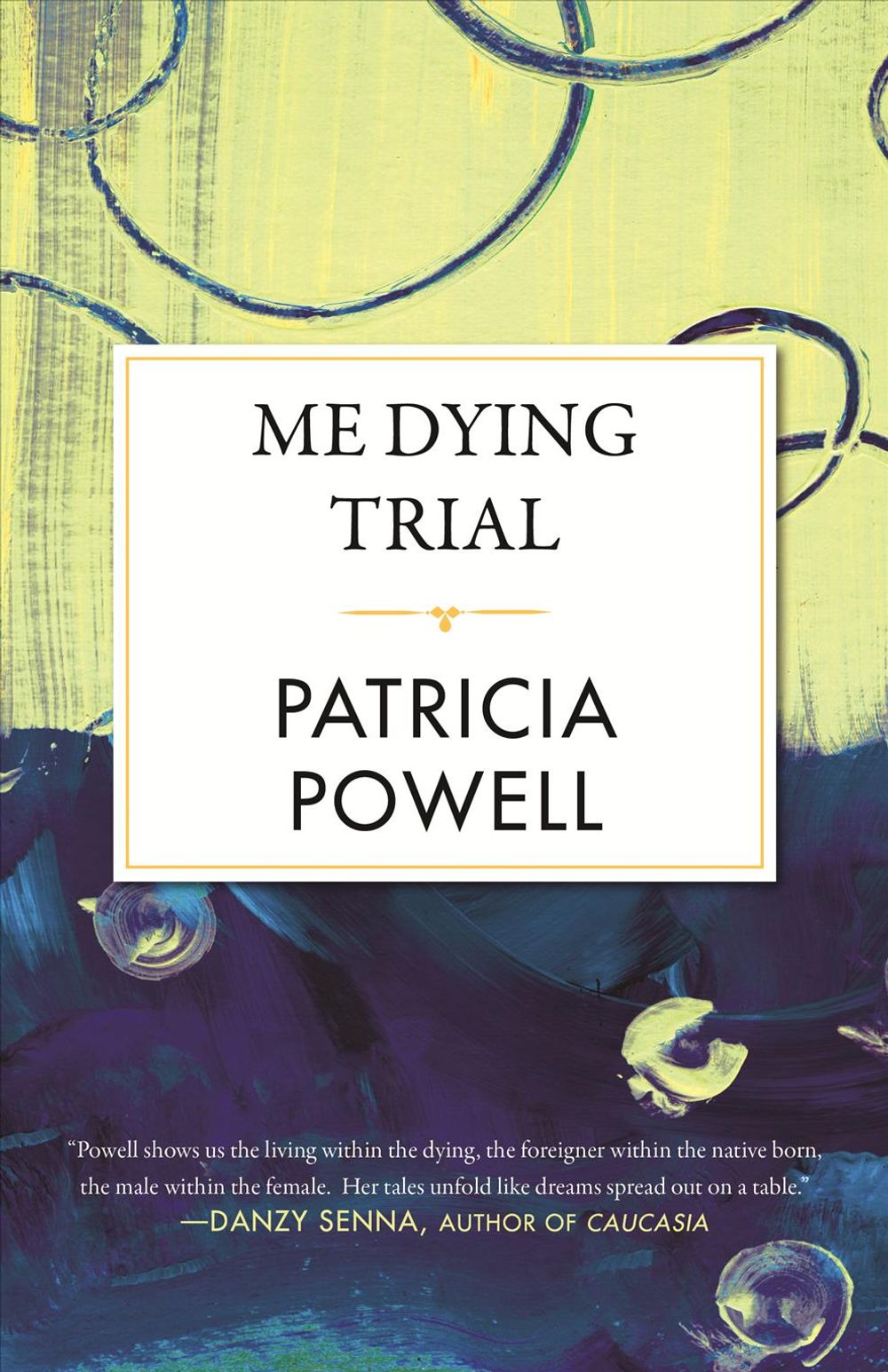 Me Dying Trial by Patricia Powell - ISBN: 9780807019726