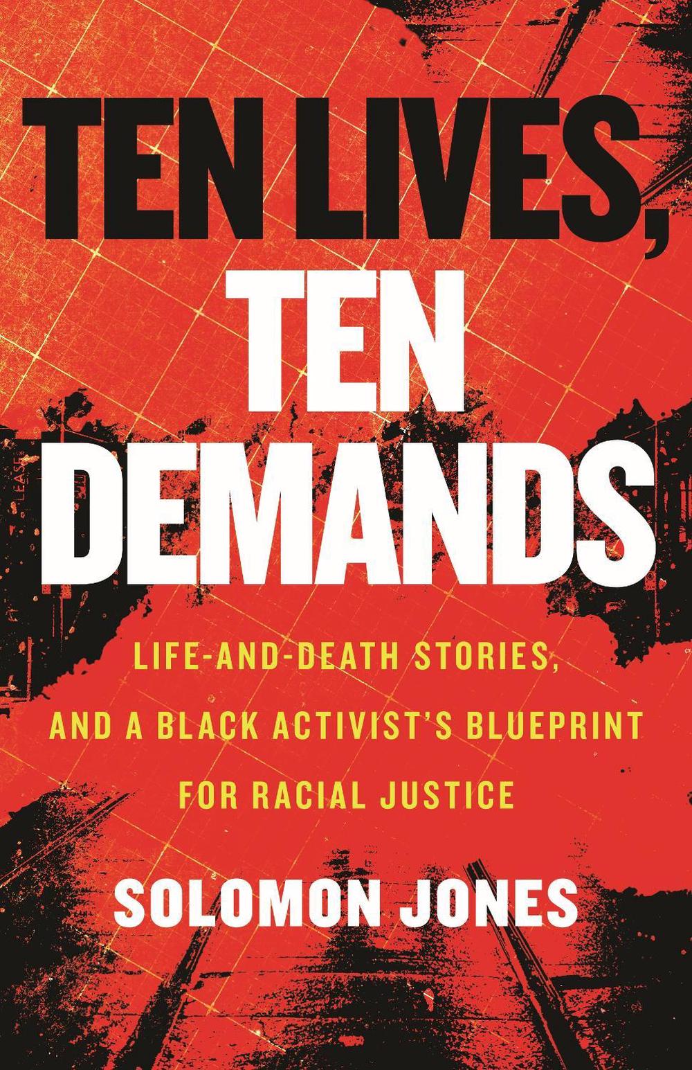 Ten Lives, Ten Demands by Solomon Jones - ISBN: 9780807020173
