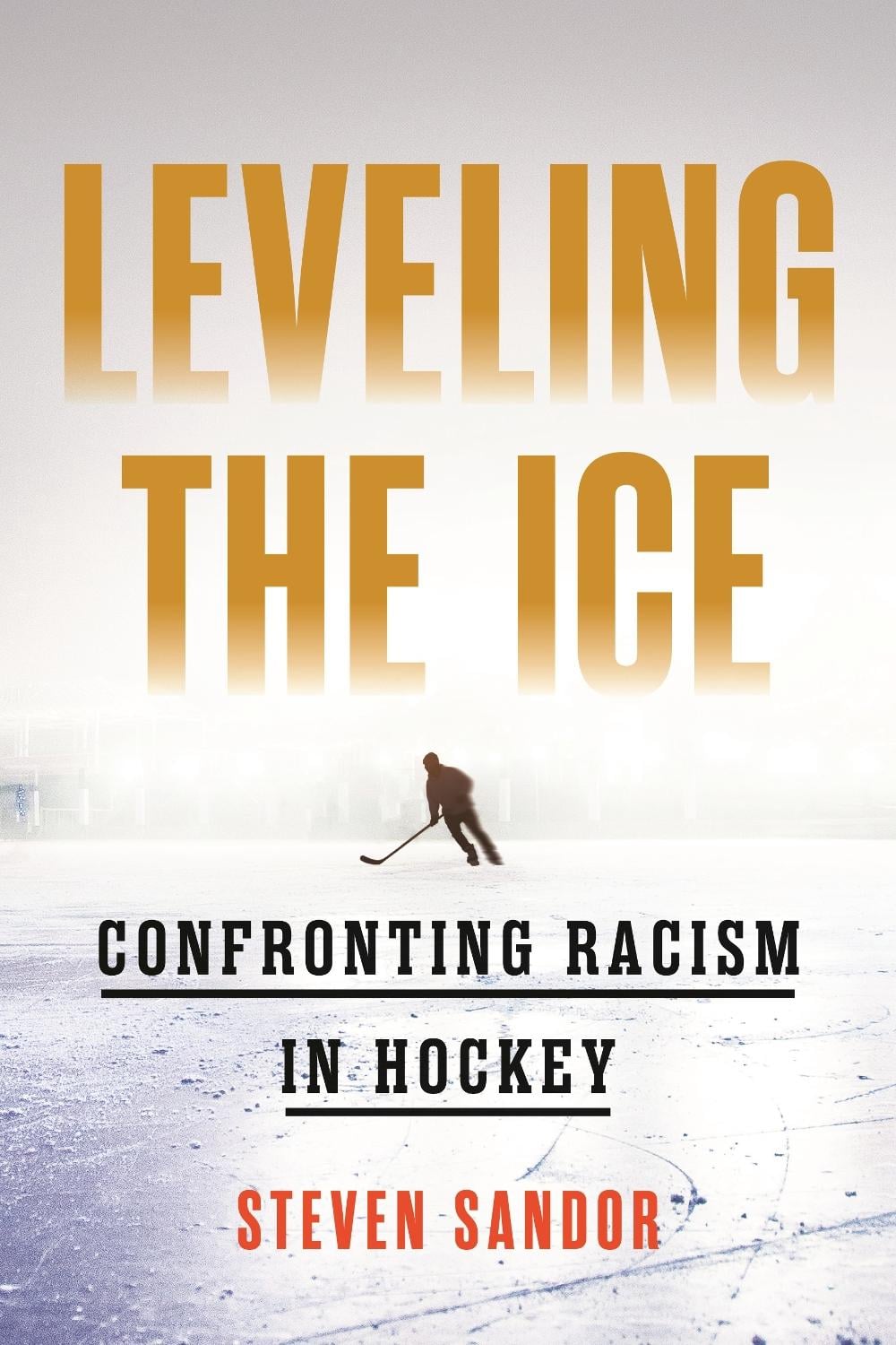 Leveling the Ice by Steven Sandor - ISBN: 9780807020463