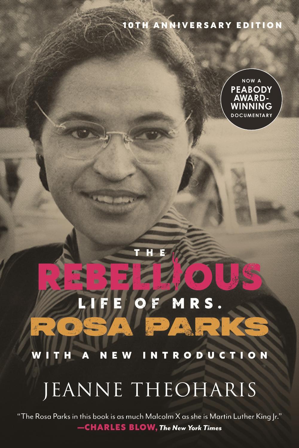 The Rebellious Life of Mrs. Rosa Parks (10th Anniversary Edition) by Jeanne Theoharis - ISBN: 9780807020616