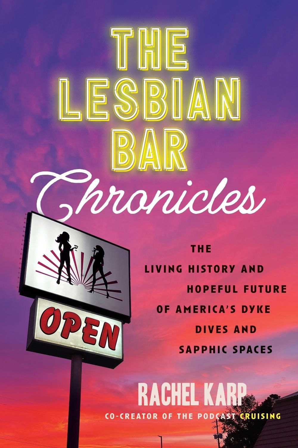 The Lesbian Bar Chronicles by Rachel Karp - ISBN: 9780807023440