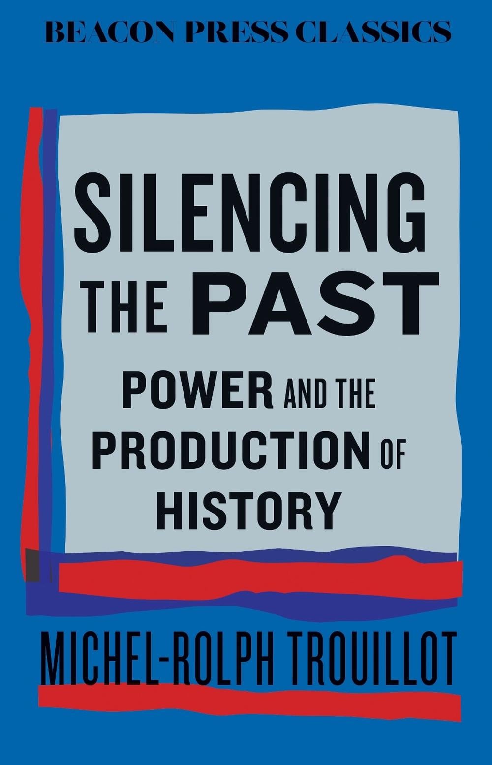 Silencing the Past by Michel-Rolph Trouillot - ISBN: 9780807024126