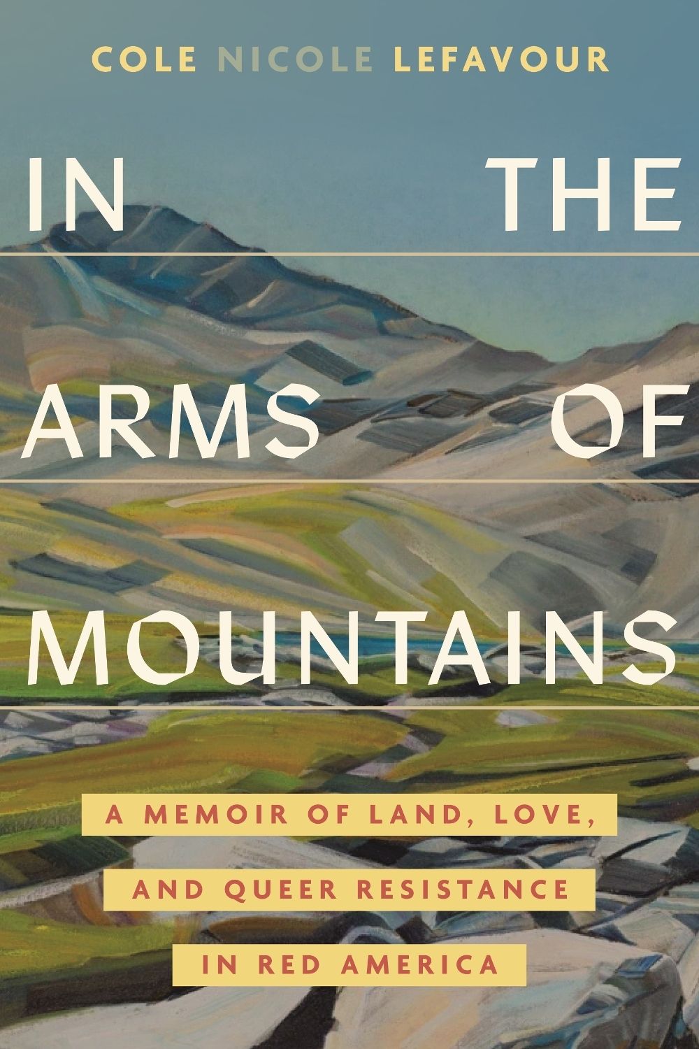 In the Arms of Mountains by Cole Nicole LeFavour - ISBN: 9780807024188