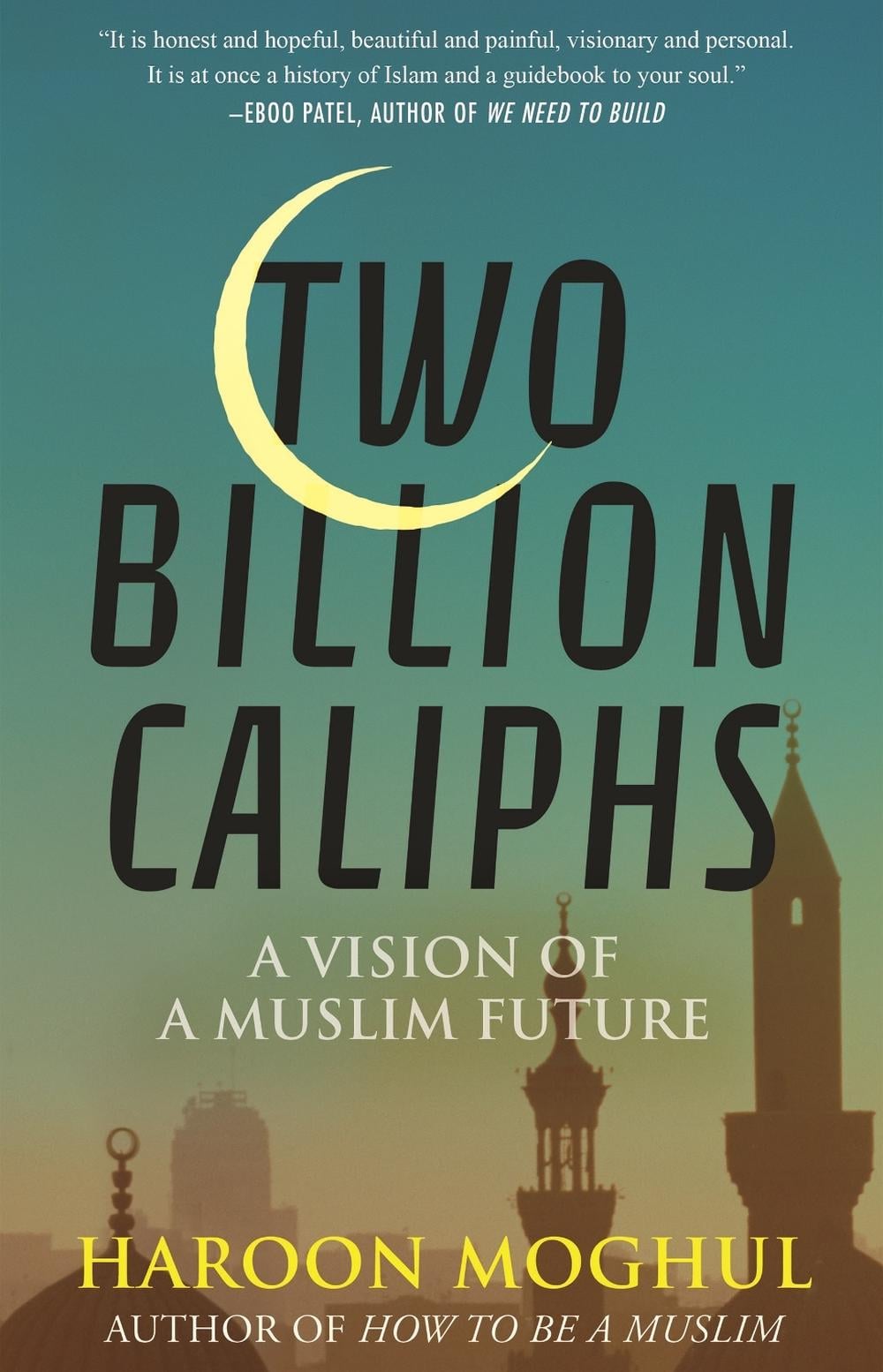 Two Billion Caliphs by Haroon Moghul - ISBN: 9780807024652