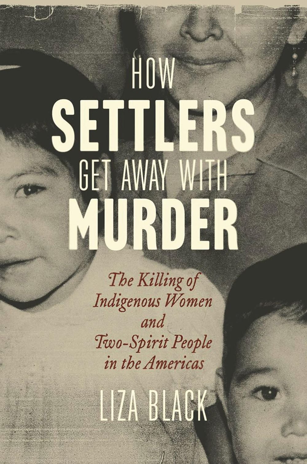 How Settlers Get Away with Murder by Liza Black - ISBN: 9780807024775
