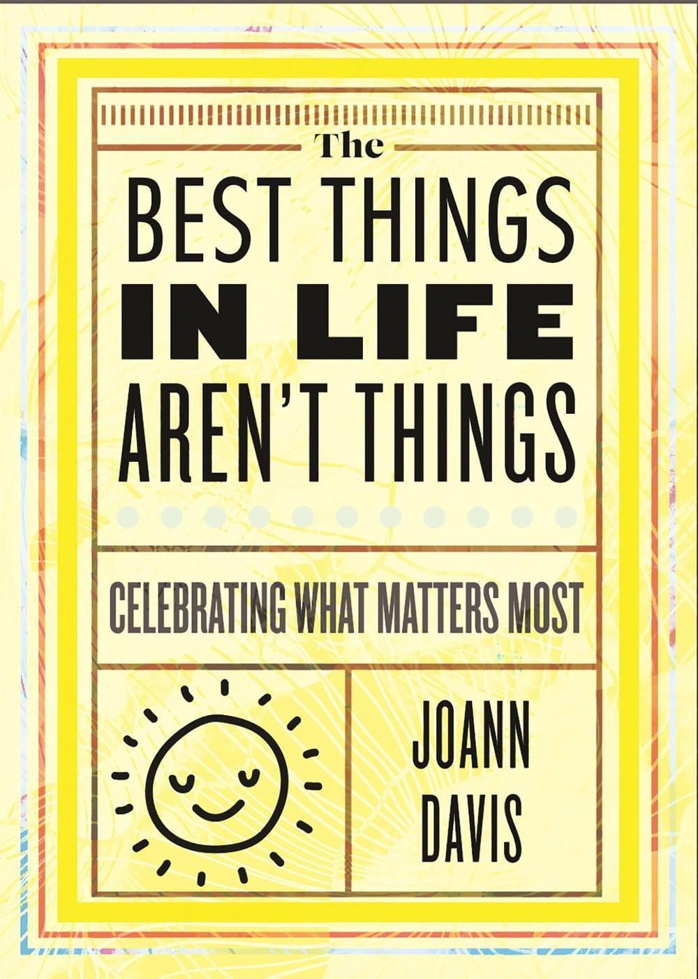 The Best Things in Life Aren't Things by Joann Davis - ISBN: 9780807024867