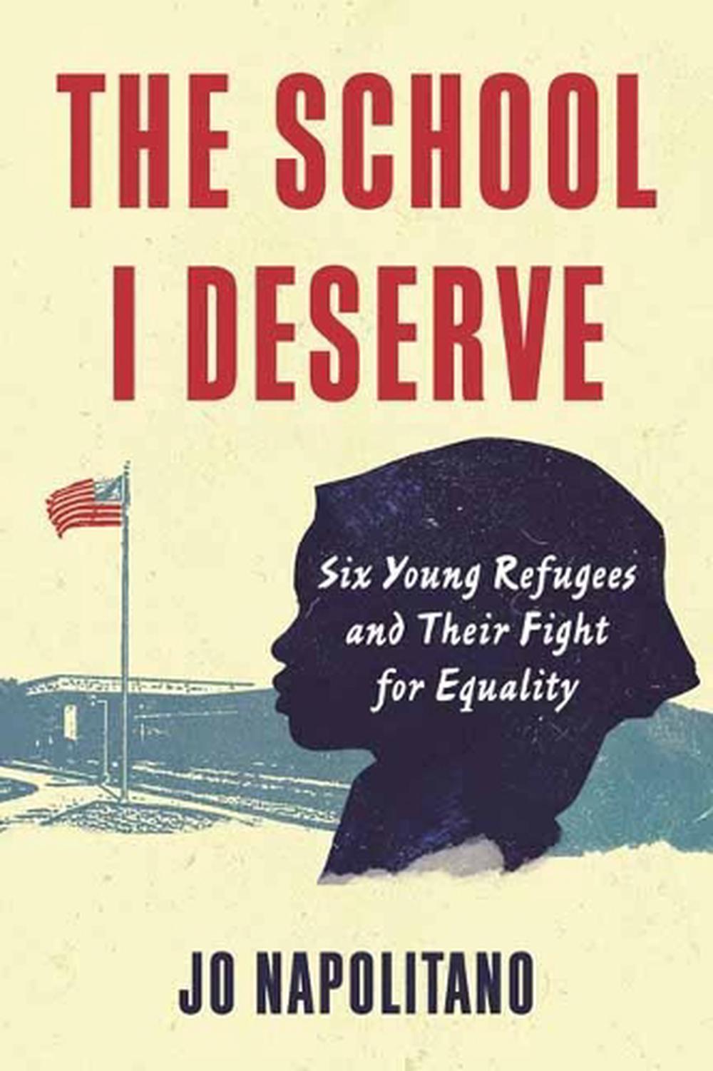 The School I Deserve by Jo Napolitano - ISBN: 9780807024980