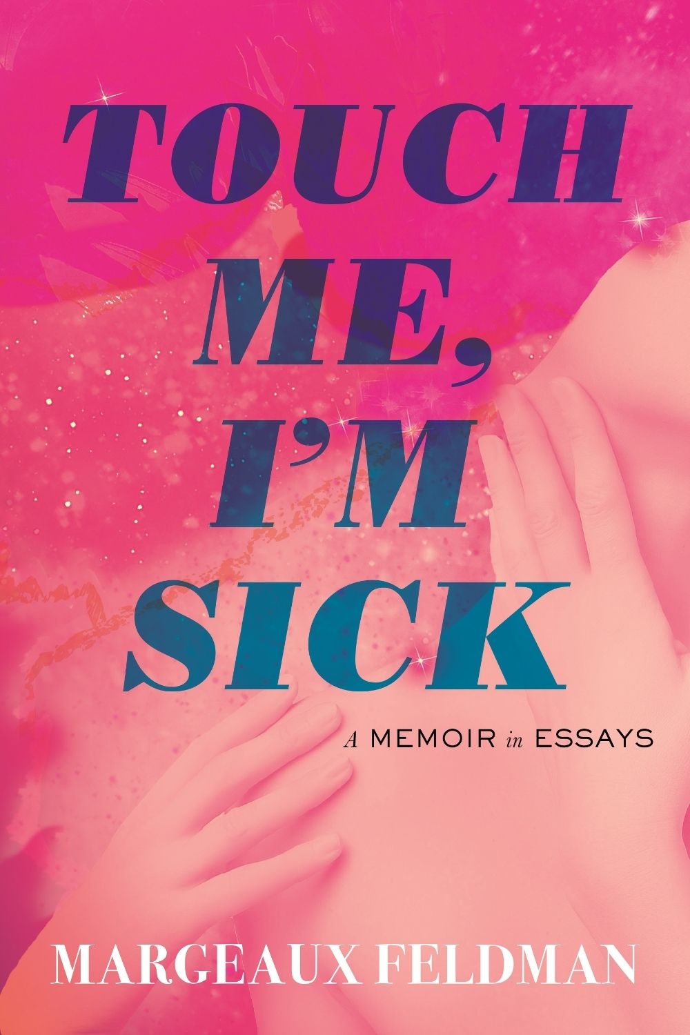 Touch Me, I'm Sick by Margeaux Feldman - ISBN: 9780807026106