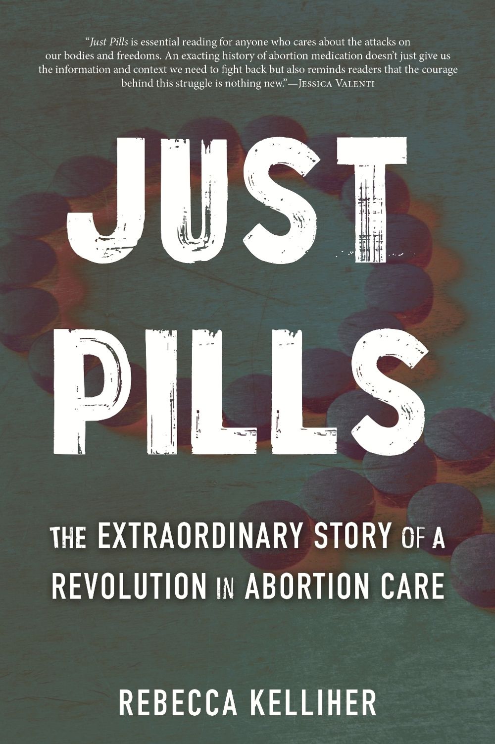 Just Pills by Rebecca Kelliher - ISBN: 9780807026144