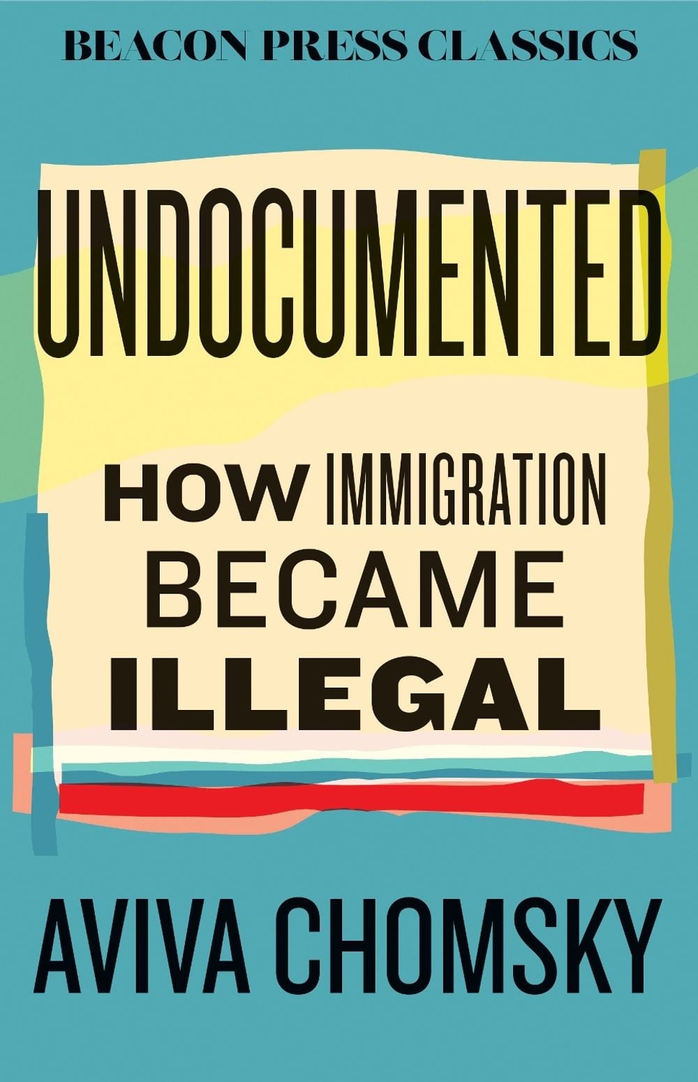 Undocumented by Aviva Chomsky - ISBN: 9780807026281
