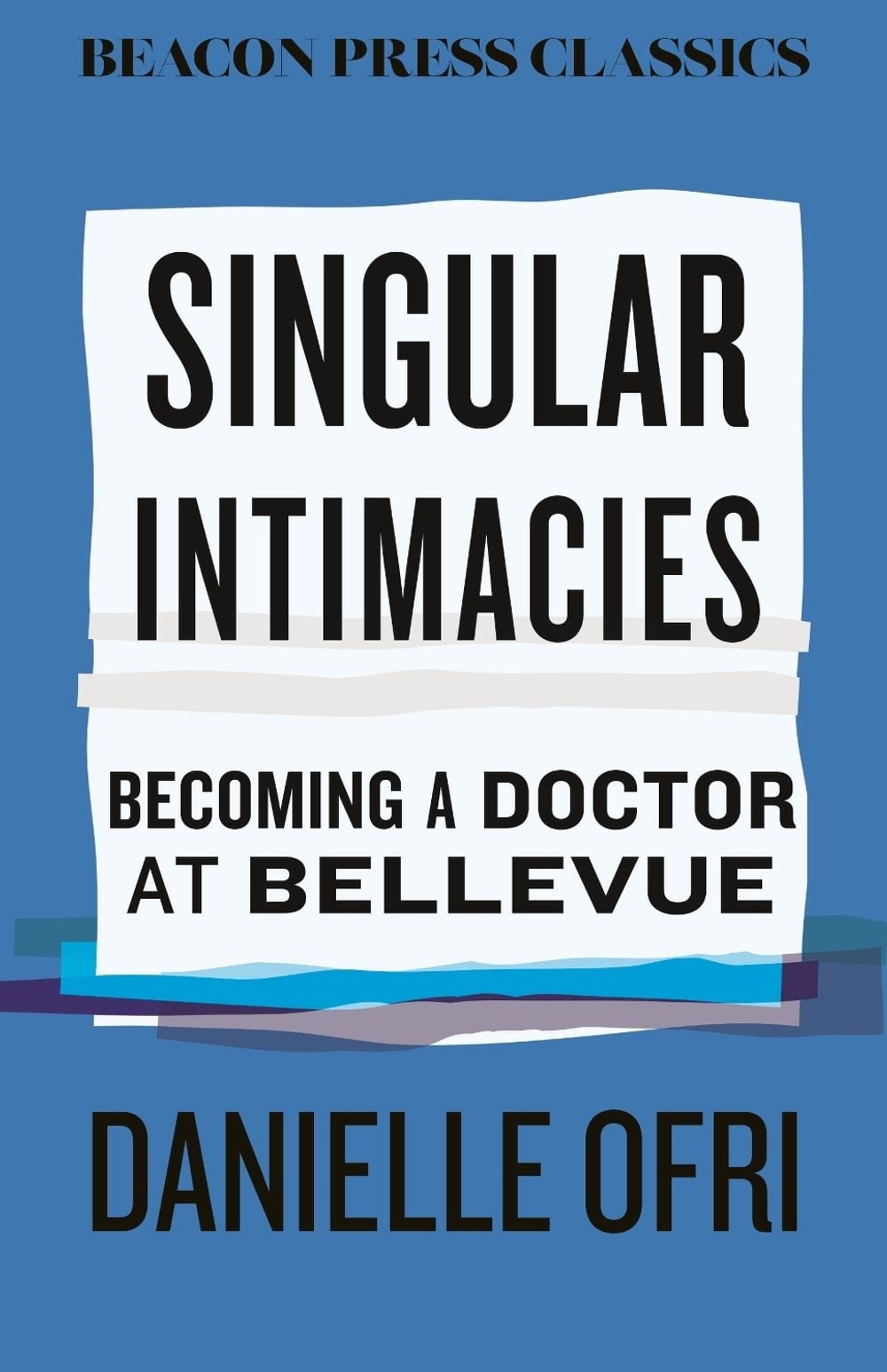 Singular Intimacies by Danielle Ofri - ISBN: 9780807026311