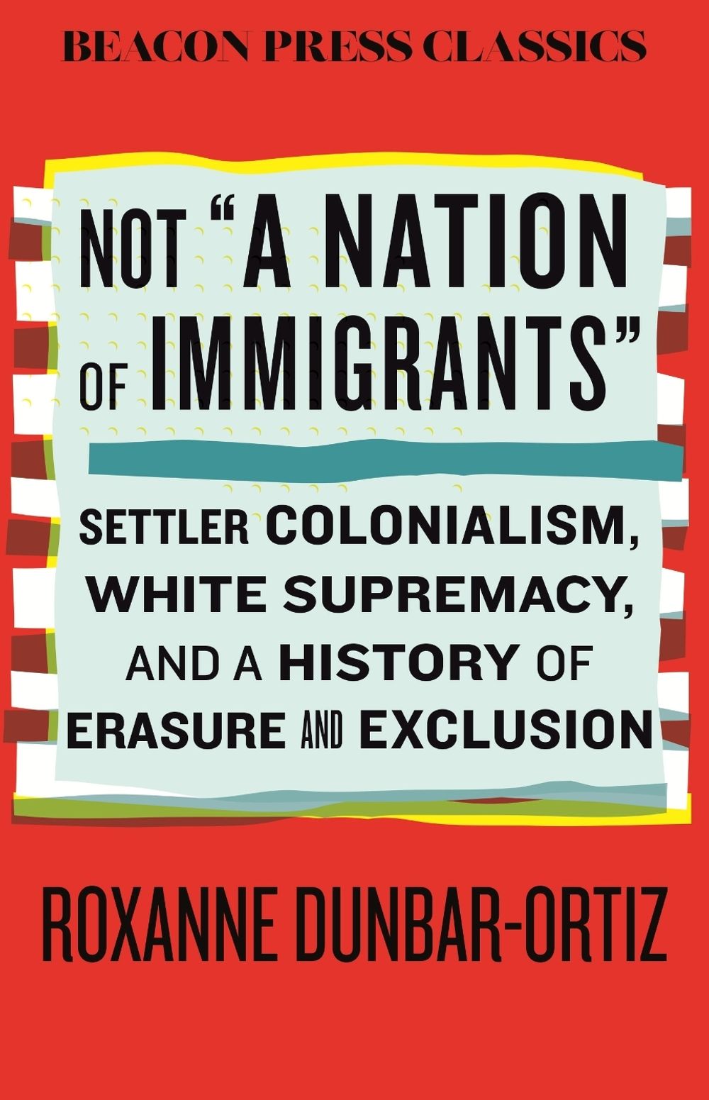 Not 'A Nation of Immigrants' by Roxanne Dunbar-Ortiz - ISBN: 9780807026328