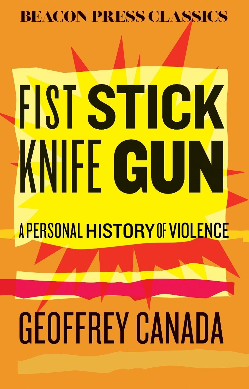 Fist Stick Knife Gun by Geoffrey Canada - ISBN: 9780807026410