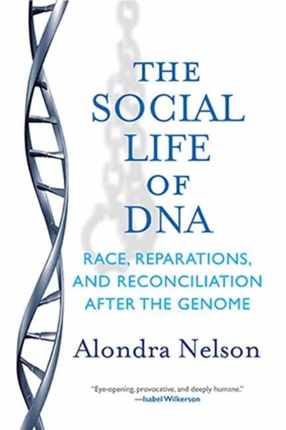The Social Life of DNA by Alondra Nelson - ISBN: 9780807027189