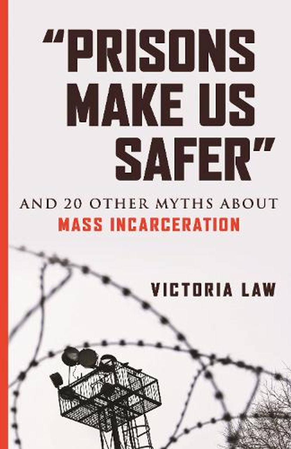 Prisons Make Us Safer by Victoria Law - ISBN: 9780807029527