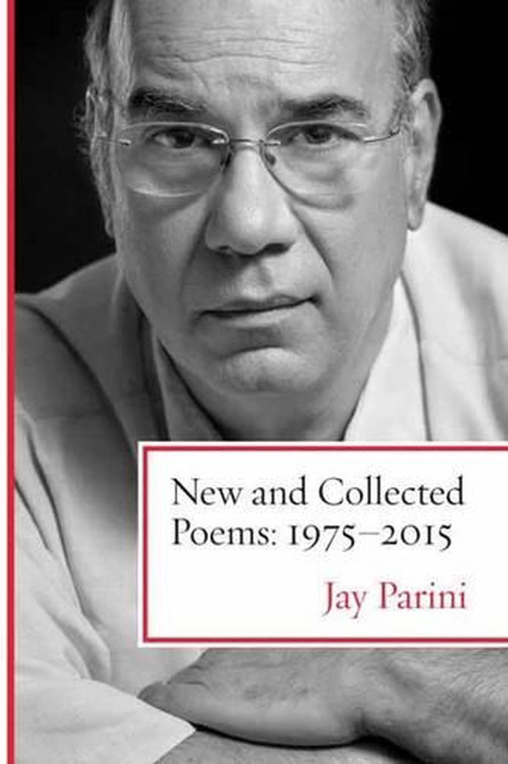 New and Collected Poems: 1975-2015 by Jay Parini, Hardcover ...