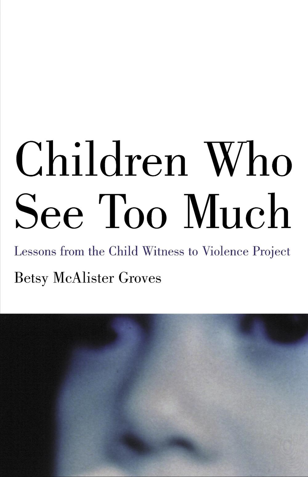 Children Who See Too Much by Betsy Mcalister Groves - ISBN: 9780807031391