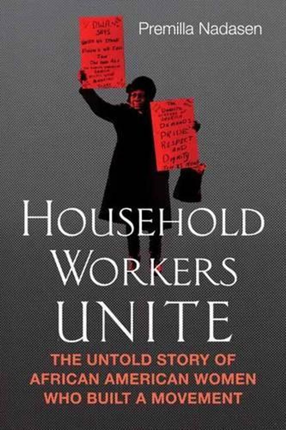 Household Workers Unite by Premilla Nadasen - ISBN: 9780807033197